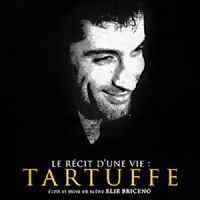 Le récit d’une vie : Tartuffe écrit et mis en scène par Elie Briceno. Le vendredi 20 mai 2016 à Montauban. Tarn-et-Garonne.  21H00